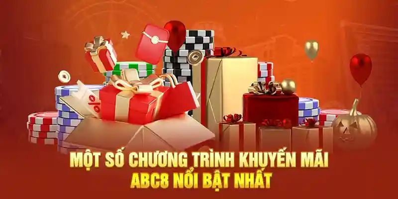 Bet thủ tận dụng sự kiện ABC8 ngay để nhận quà hấp dẫn