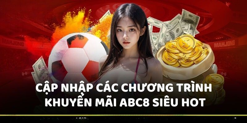 Tổng hợp khuyến mãi ABC8 hot nhất hiện nay